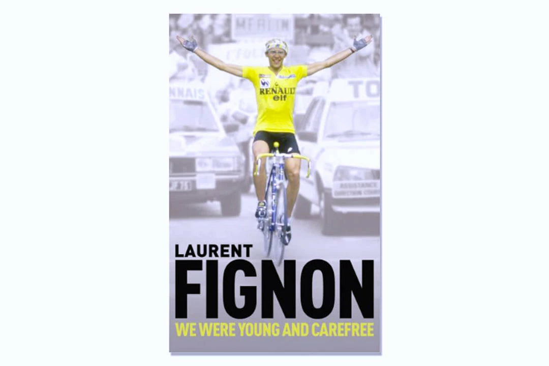 Books We Were Young And Carefree: The Autobiography Of Laurent Fignon 1 Books We Were Young And Carefree: The Autobiography Of Laurent Fignon