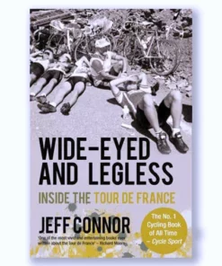 Books Wide-Eyed And Legless: Inside The Tour De France By Jeff Connor