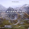 Books Lifestyle Mountains: Epic Cycling Climbs (Expanded Edition) By Michael Blann